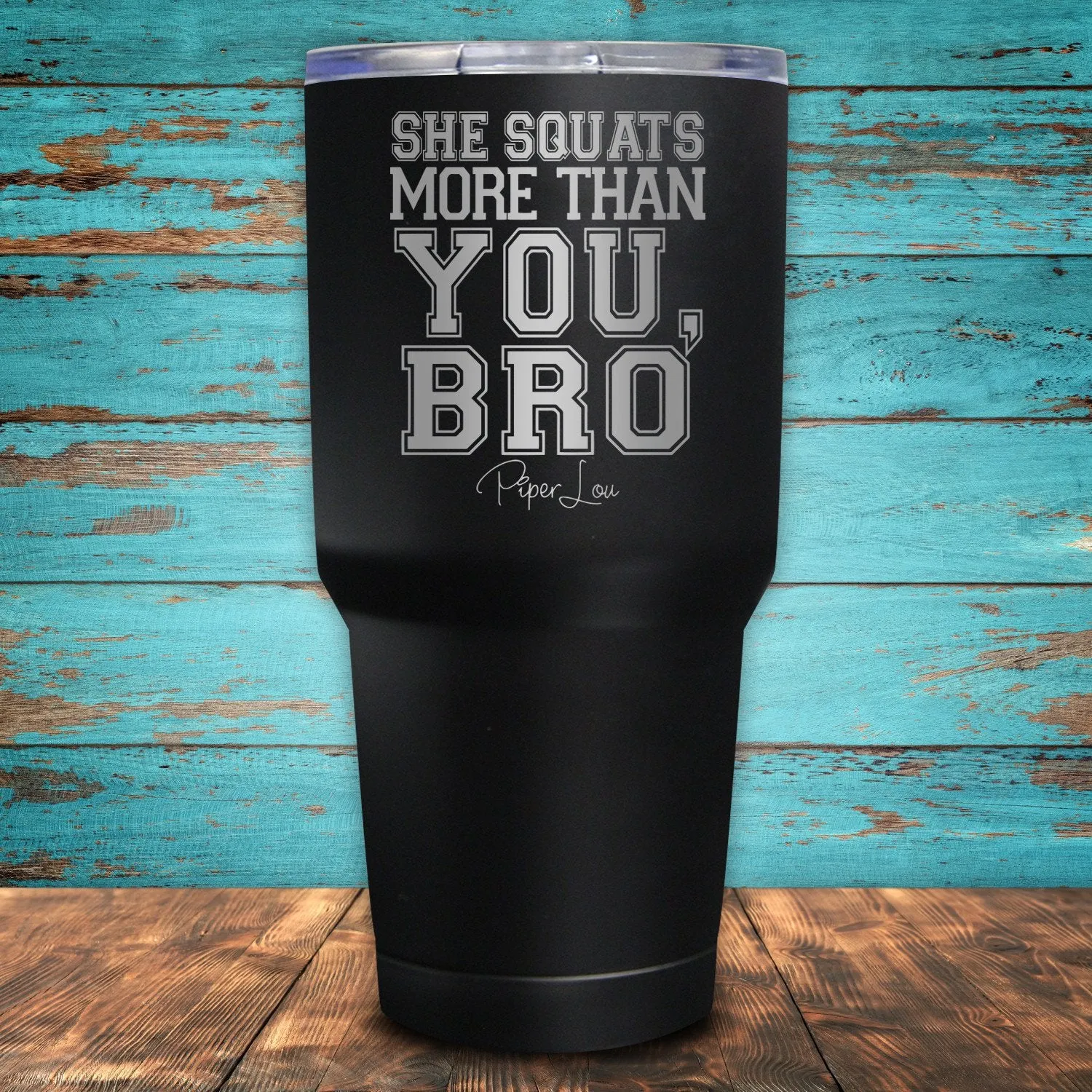 She Squats More Than You, Bro Coated Drinkware