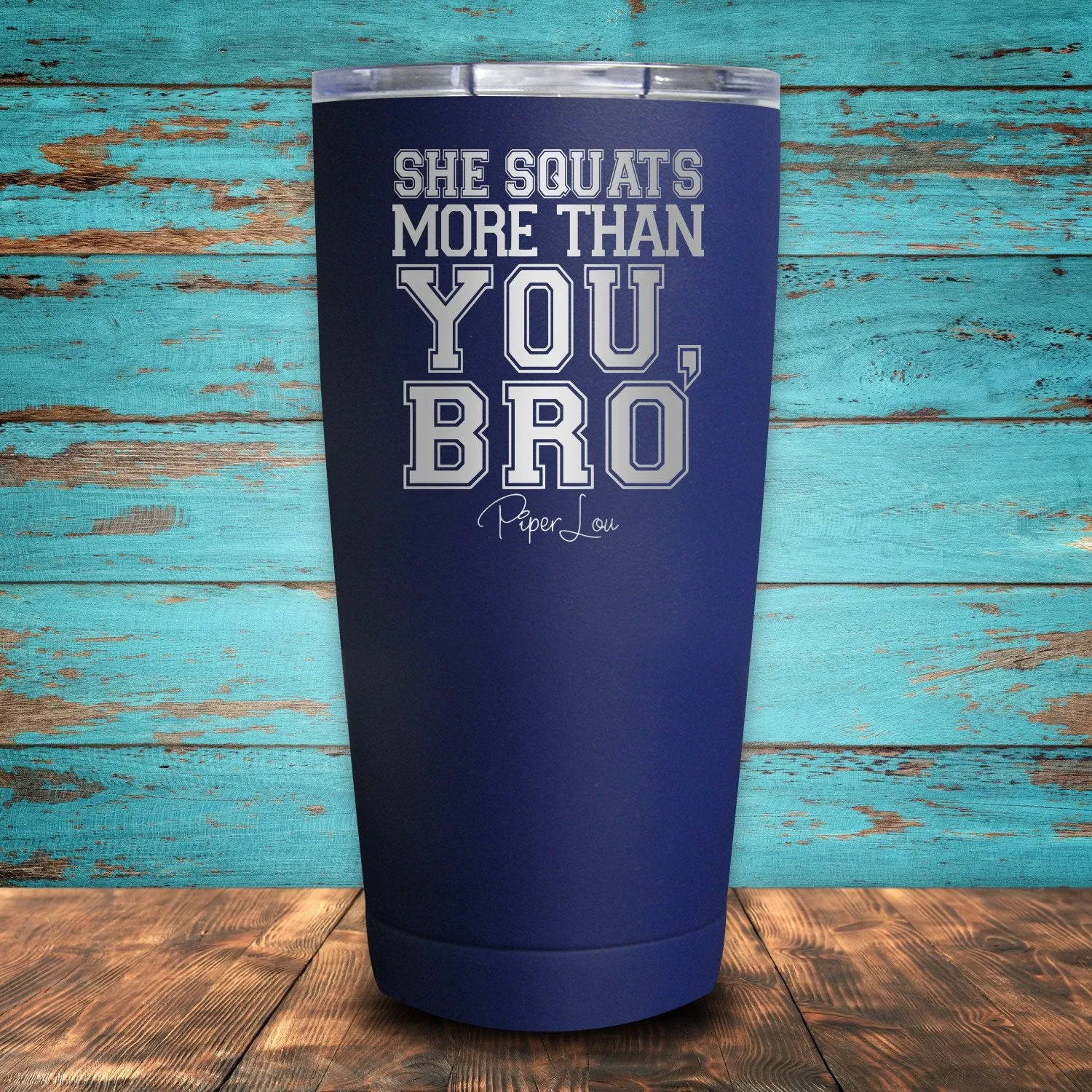 She Squats More Than You, Bro Coated Drinkware