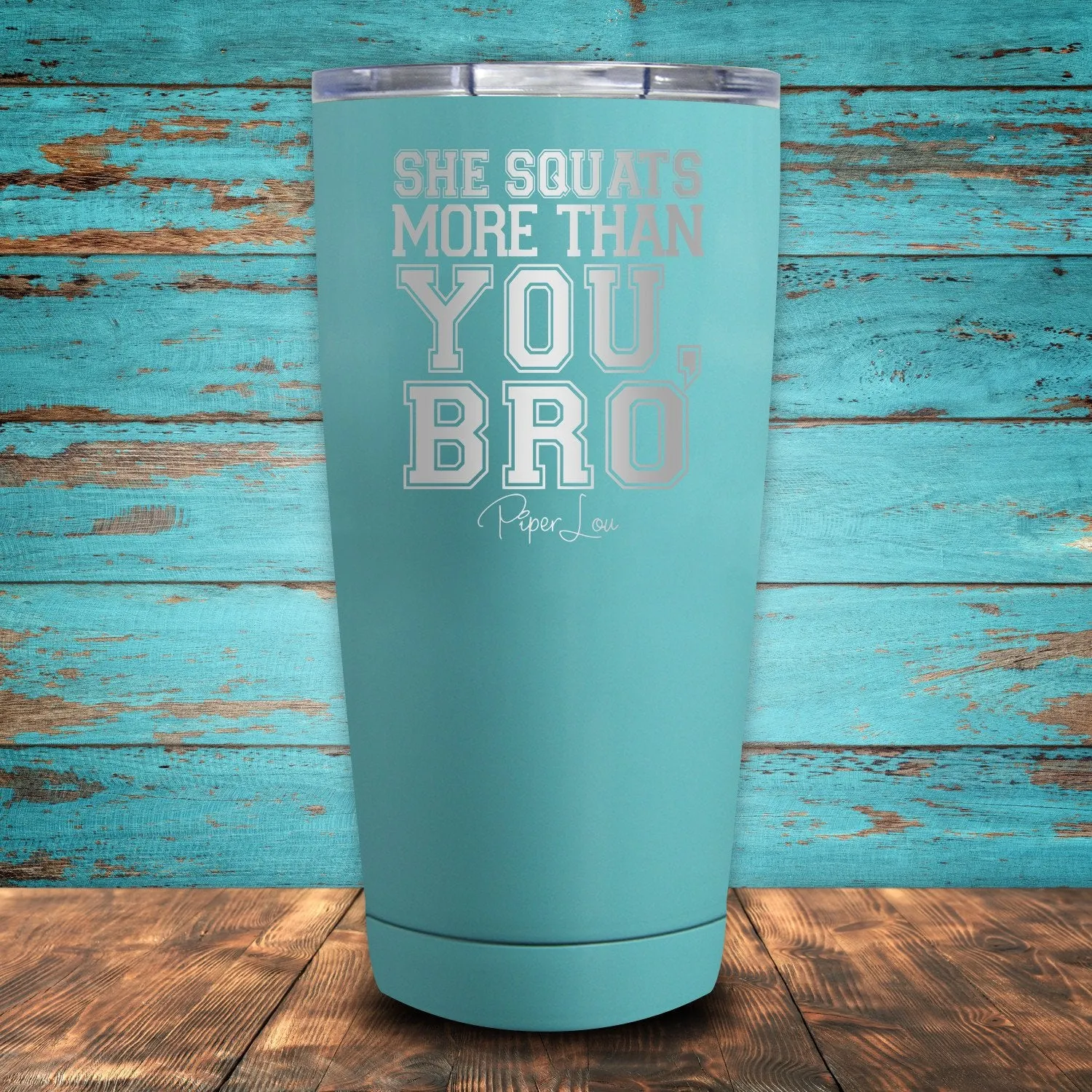 She Squats More Than You, Bro Coated Drinkware