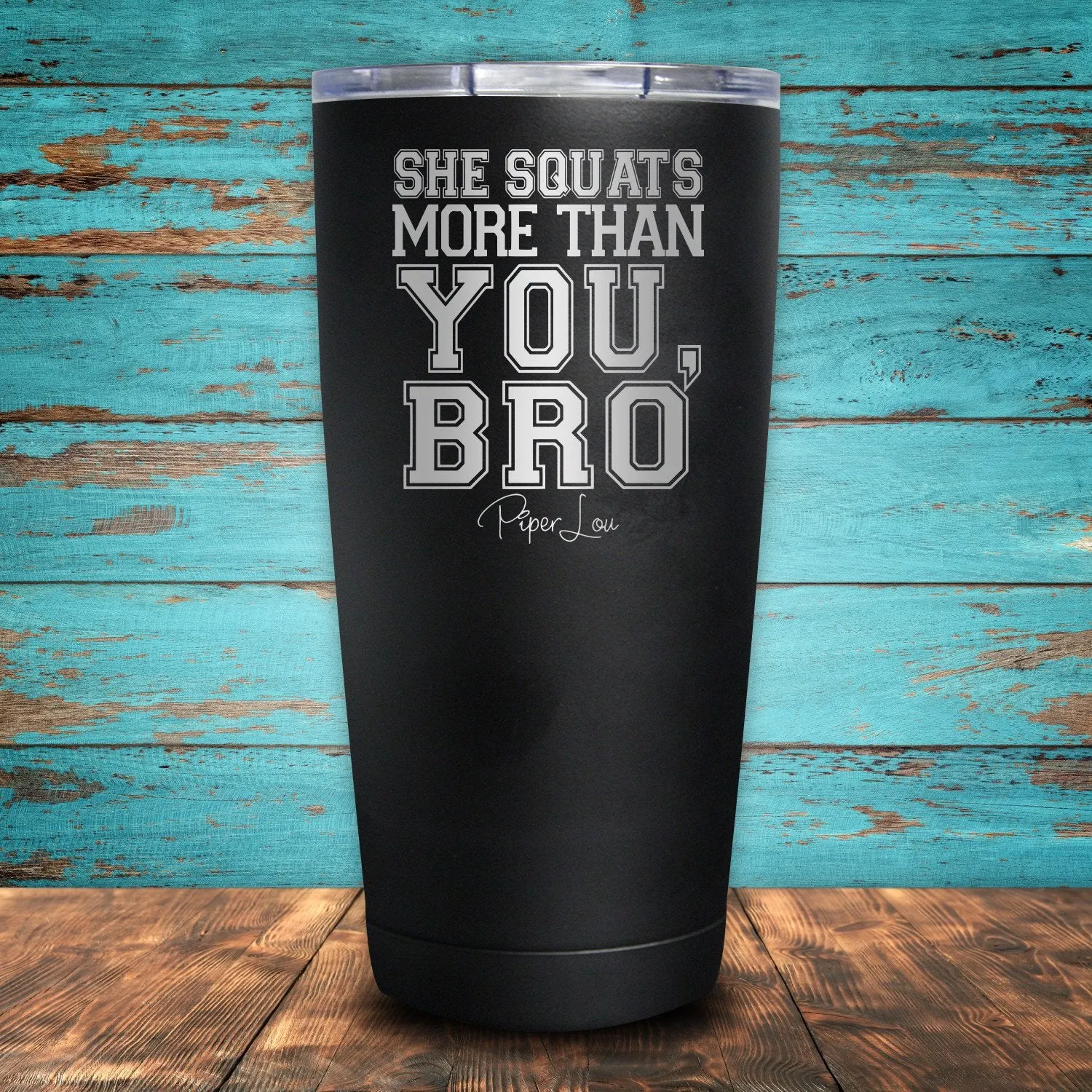 She Squats More Than You, Bro Coated Drinkware