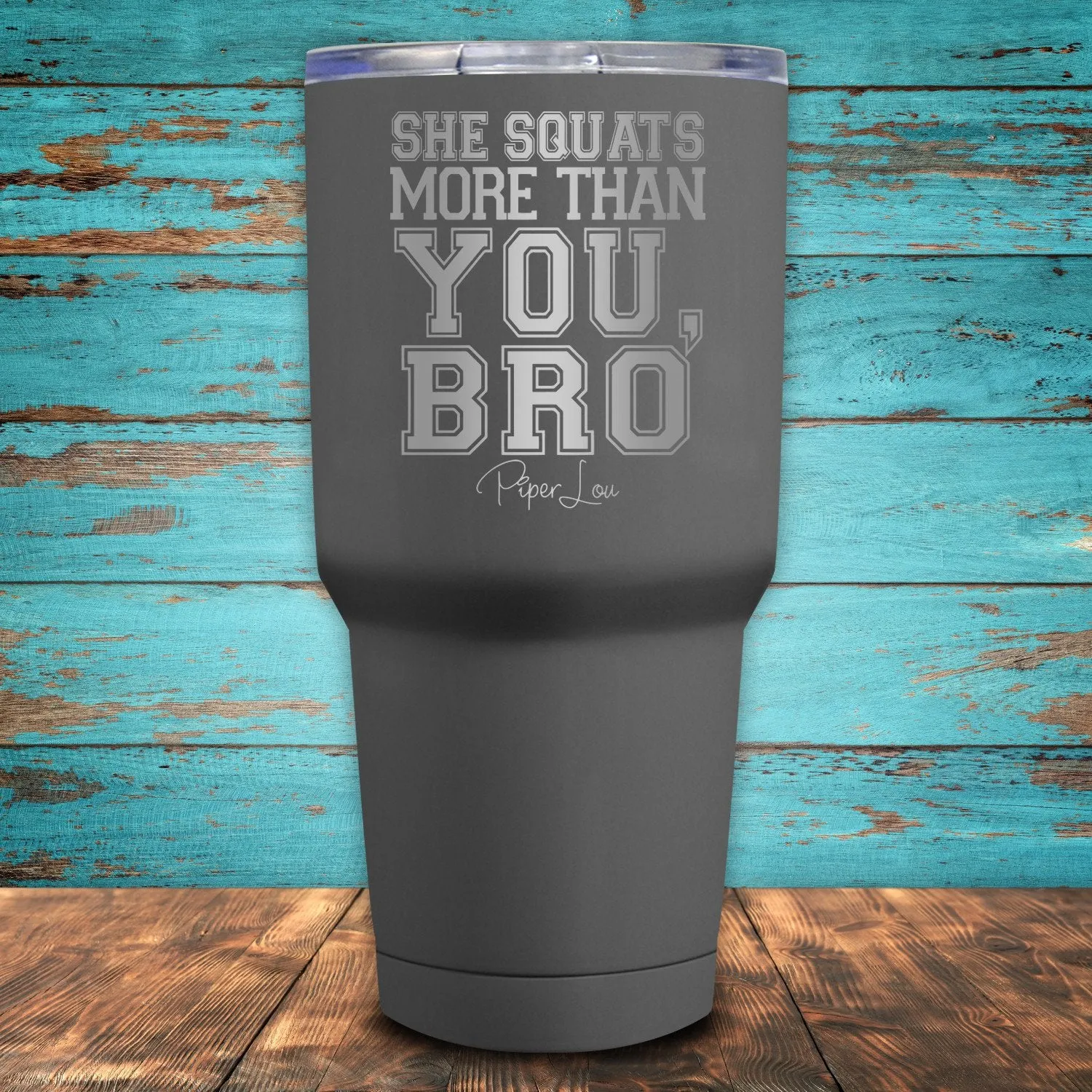 She Squats More Than You, Bro Coated Drinkware