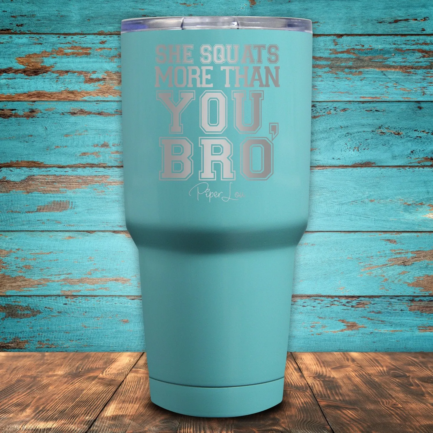 She Squats More Than You, Bro Coated Drinkware